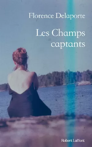 Florence Delaporte - Les champs captants